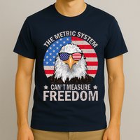 The Metric System CanT Measure Freedom Eagle 4th Of July T-Shirt