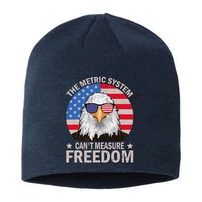 The Metric System CanT Measure Freedom Eagle 4th Of July Sustainable Beanie