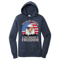 The Metric System CanT Measure Freedom Eagle 4th Of July Women's Pullover Hoodie