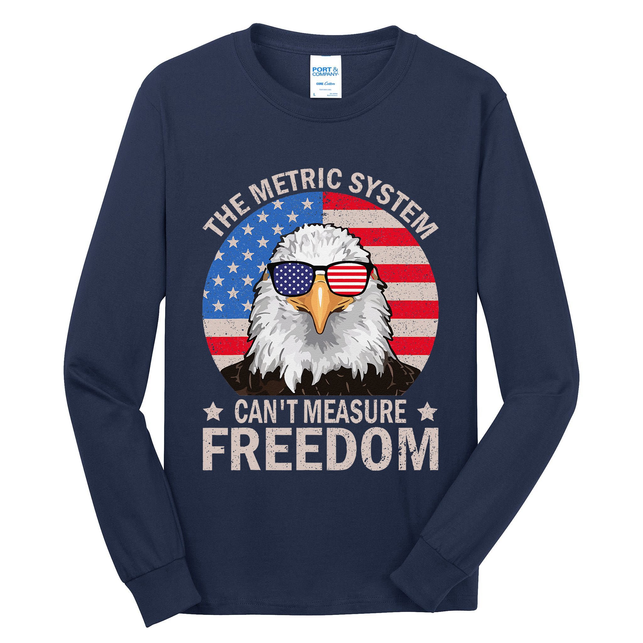 The Metric System CanT Measure Freedom Eagle 4th Of July Tall Long Sleeve T-Shirt
