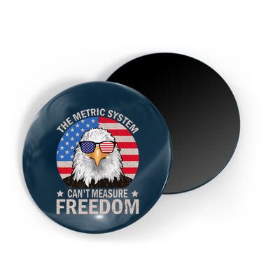 The Metric System CanT Measure Freedom Eagle 4th Of July Magnet