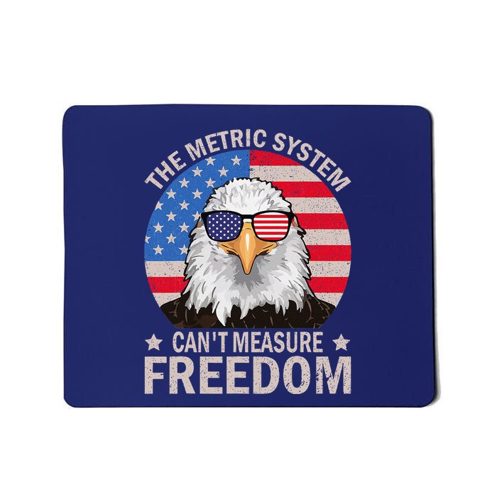 The Metric System CanT Measure Freedom Eagle 4th Of July Mousepad