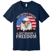 The Metric System CanT Measure Freedom Eagle 4th Of July Premium T-Shirt