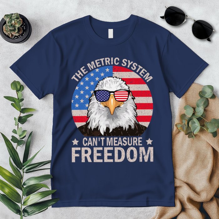 The Metric System CanT Measure Freedom Eagle 4th Of July Premium T-Shirt