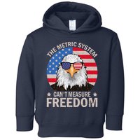 The Metric System CanT Measure Freedom Eagle 4th Of July Toddler Hoodie
