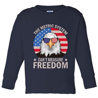 The Metric System CanT Measure Freedom Eagle 4th Of July Toddler Long Sleeve Shirt