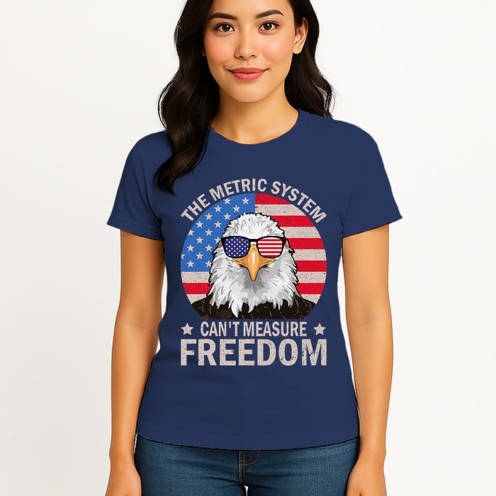 The Metric System CanT Measure Freedom Eagle 4th Of July Womens T-Shirt