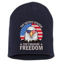 The Metric System CanT Measure Freedom Eagle 4th Of July Short Acrylic Beanie