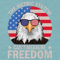 The Metric System CanT Measure Freedom Eagle 4th Of July Sueded Cloud Jersey T-Shirt