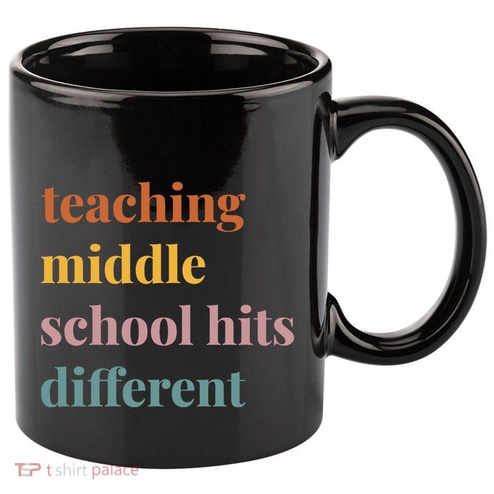 Teaching Middle School Hits Different 11oz C Handle Ceramic Mug