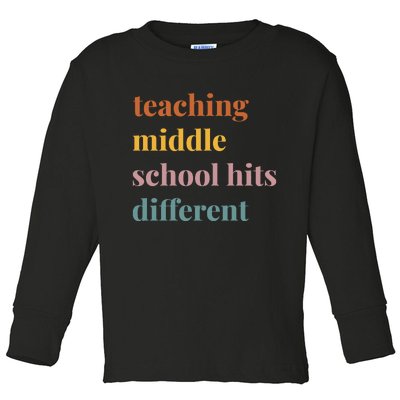 Teaching Middle School Hits Different Toddler Long Sleeve Shirt