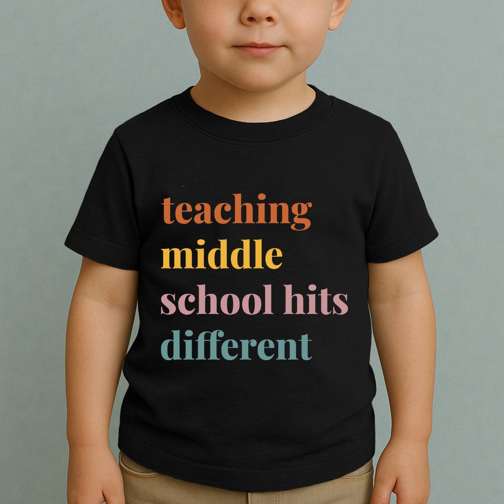 Teaching Middle School Hits Different Toddler T-Shirt