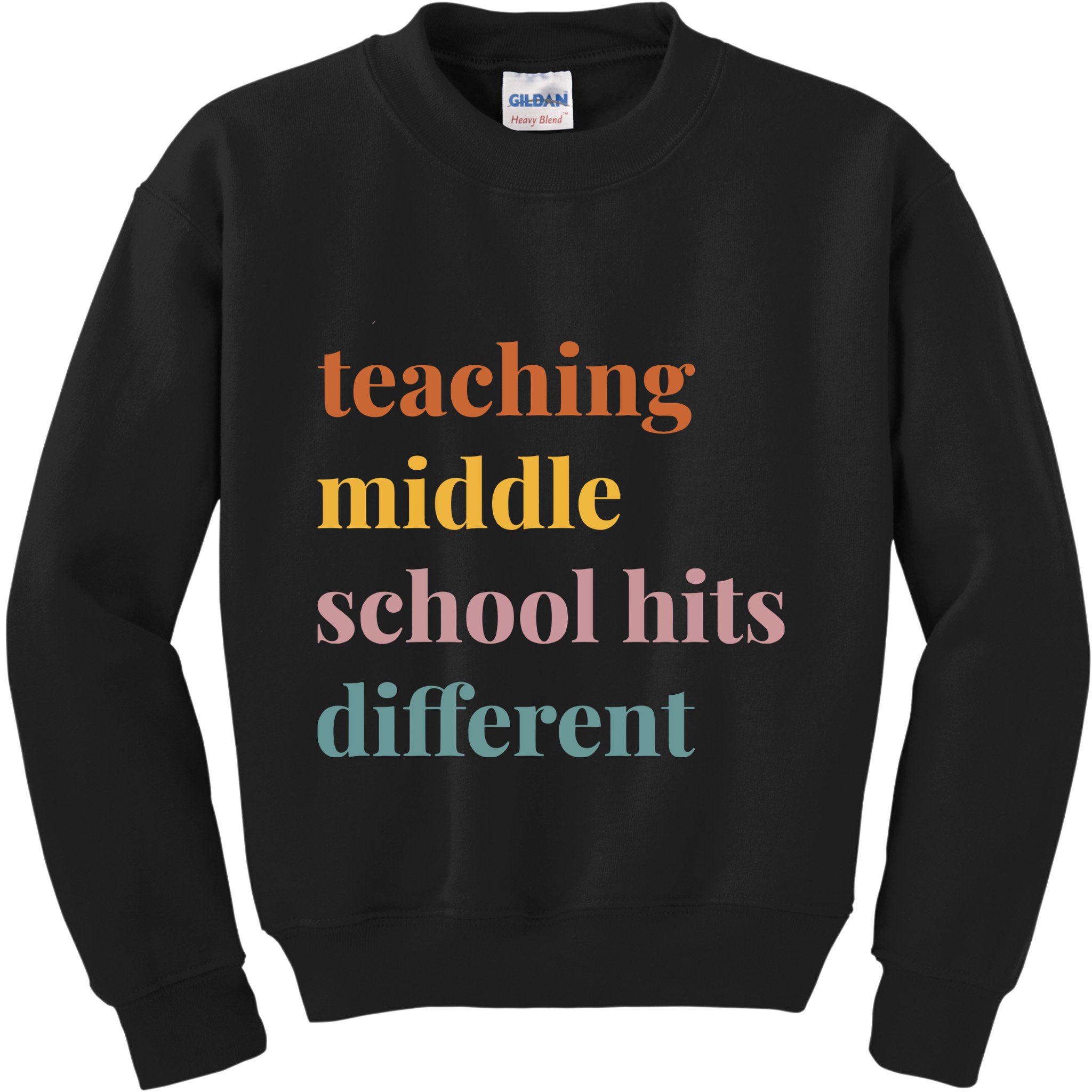 Teaching Middle School Hits Different Kids Sweatshirt