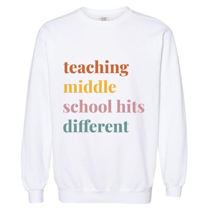 Teaching Middle School Hits Different Garment-Dyed Sweatshirt