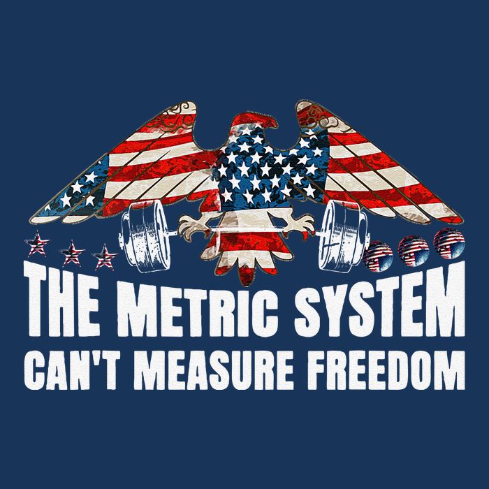 The Metric System CanT Measure Freedom Funny 4th Of July 7-Panel Snapback Hat