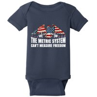 The Metric System CanT Measure Freedom Funny 4th Of July Baby Bodysuit