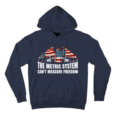 The Metric System CanT Measure Freedom Funny 4th Of July Tall Hoodie