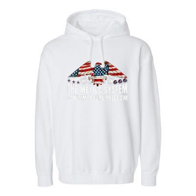 The Metric System CanT Measure Freedom Funny 4th Of July Garment-Dyed Fleece Hoodie