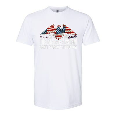 The Metric System CanT Measure Freedom Funny 4th Of July Softstyle CVC T-Shirt