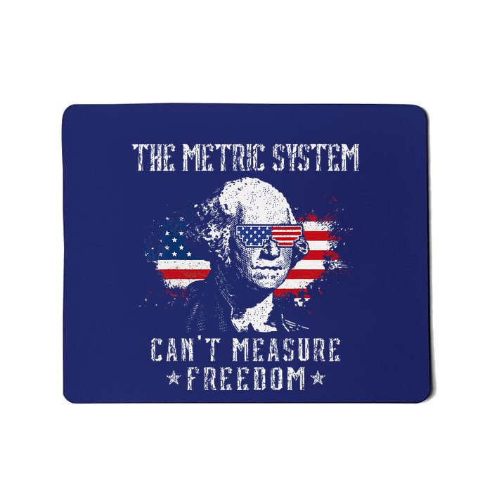 The Metric System CanT Measure Freedom Funny 4th Of July Mousepad