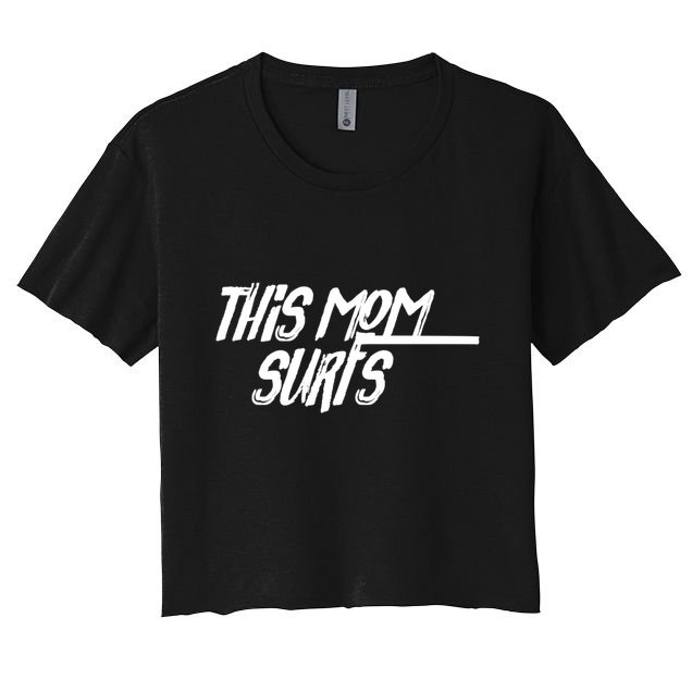 This Mom Surfs Female Surfer Surfing Surfer Meaningful Gift Crop Top