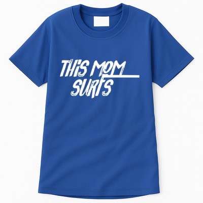 This Mom Surfs Female Surfer Surfing Surfer Meaningful Gift Tall T-Shirt