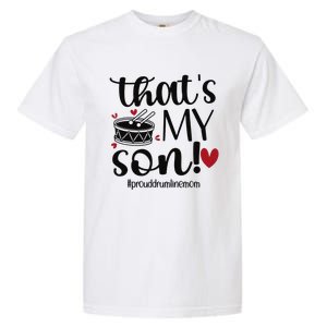 That's My Son Proud Drumline Mom Drumline Mother Garment-Dyed Heavyweight T-Shirt