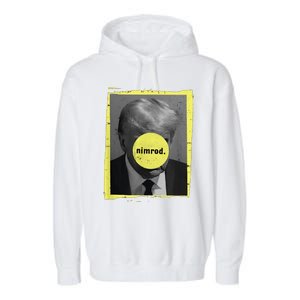 Trump Mug Shot Never Surrender Green Nimrod Trump Day Garment-Dyed Fleece Hoodie