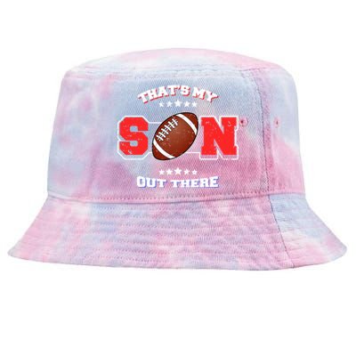 Thats My Son Out There Proud Parent Football Spectator Cute Gift Tie-Dyed Bucket Hat