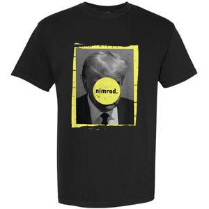 Trump Mug Shot Never Surrender Green Nimrod Trump Day Garment-Dyed Heavyweight T-Shirt