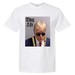 Trump Mug Shot Donald Trump Mug Shot Thug Life Garment-Dyed Heavyweight T-Shirt