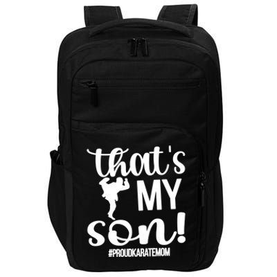 Thats My Son Proud Karate Mom Karate Mama Meaningful Gift Impact Tech Backpack