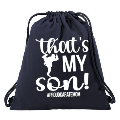 Thats My Son Proud Karate Mom Karate Mama Meaningful Gift Drawstring Bag