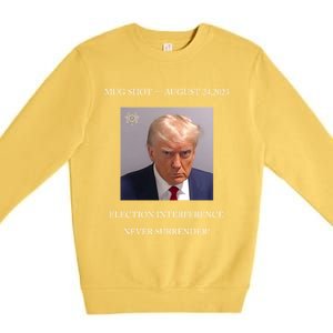 Trump Mug Shot 2024 Election Interference Never Surrender Gift Premium Crewneck Sweatshirt