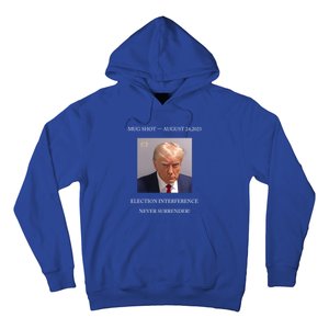 Trump Mug Shot 2024 Election Interference Never Surrender Gift Hoodie