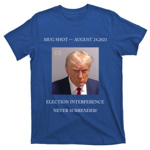 Trump Mug Shot 2024 Election Interference Never Surrender Gift T-Shirt