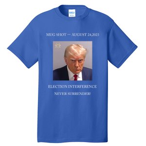 Trump Mug Shot 2024 Election Interference Never Surrender Gift Tall T-Shirt