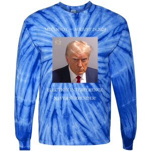 Trump Mug Shot 2024 Election Interference Never Surrender Gift Tie-Dye Long Sleeve Shirt