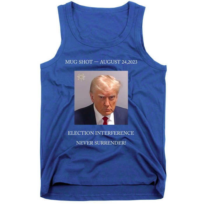 Trump Mug Shot 2024 Election Interference Never Surrender Gift Tank Top