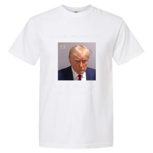 Trump Mug Shot 2024 Election Interference Never Surrender Gift Garment-Dyed Heavyweight T-Shirt