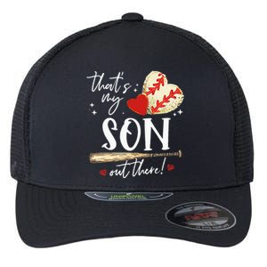 ThatS My Son Out There Baseball Mama Mom Mothers Day Flexfit Unipanel Trucker Cap