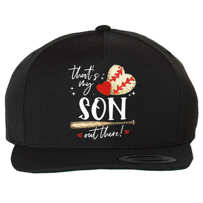 ThatS My Son Out There Baseball Mama Mom Mothers Day Wool Snapback Cap