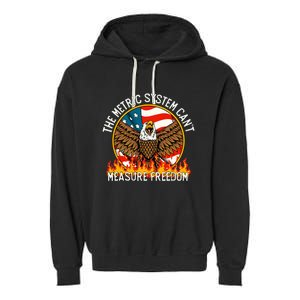 The Metric System CanT Measure Freedom Eagle Usa Flag Meme Garment-Dyed Fleece Hoodie