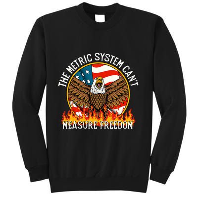 The Metric System CanT Measure Freedom Eagle Usa Flag Meme Sweatshirt