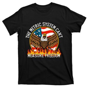 The Metric System CanT Measure Freedom Eagle Usa Flag Meme T-Shirt