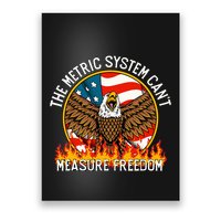 The Metric System CanT Measure Freedom Eagle Usa Flag Meme Poster