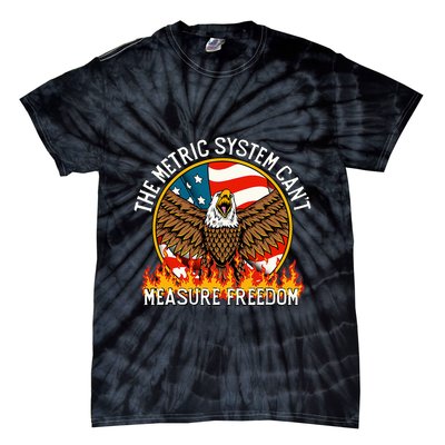 The Metric System CanT Measure Freedom Eagle Usa Flag Meme Tie-Dye T-Shirt