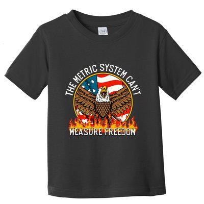 The Metric System CanT Measure Freedom Eagle Usa Flag Meme Toddler T-Shirt