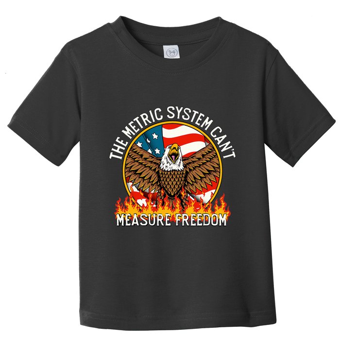 The Metric System CanT Measure Freedom Eagle Usa Flag Meme Toddler T-Shirt