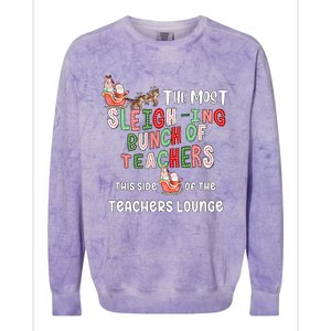 The Most Sleighing Bunch Of Teachers This Side Of Teachers Lounge Colorblast Crewneck Sweatshirt